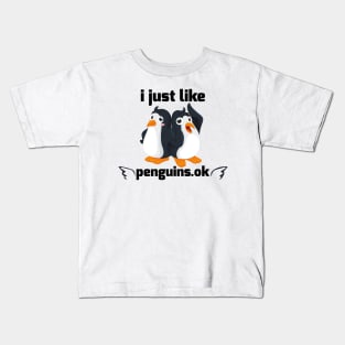 I Just Like Penguin Ok Kids T-Shirt